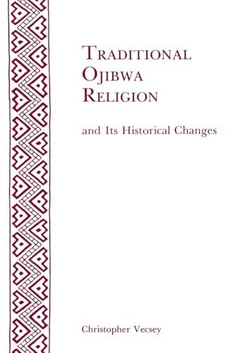 Traditional Ojibwa Religion and Its Historical Changes